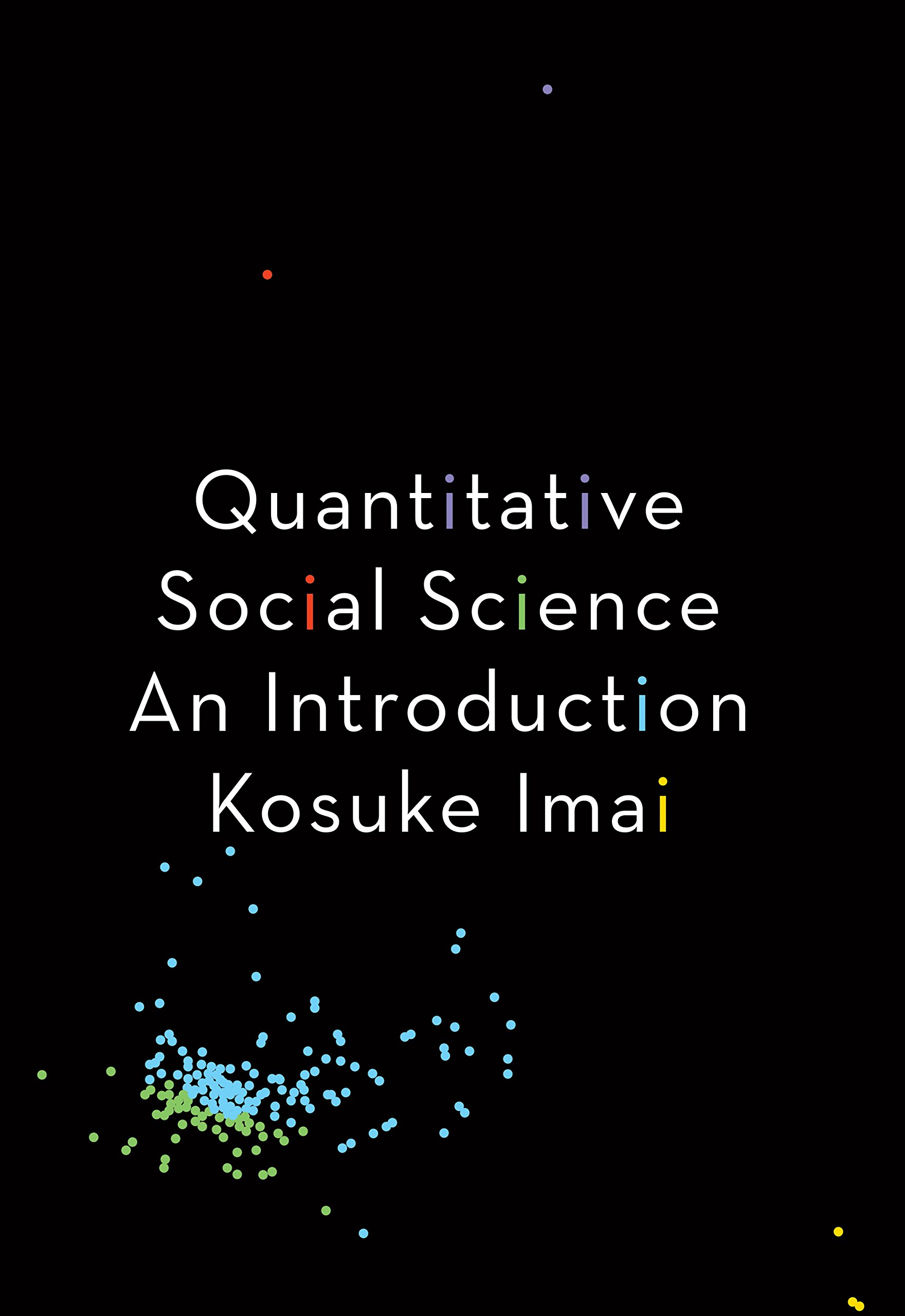 Quantitative Social Science: An Introduction : Imai, Kosuke