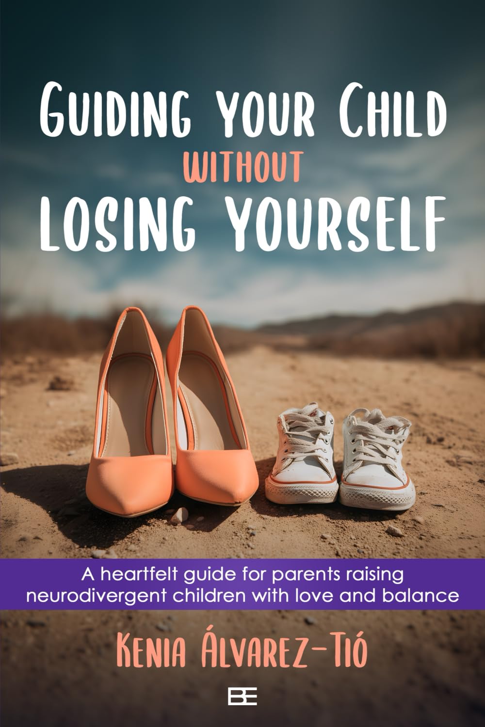 Guiding your child without losing yourself: A heartfelt guide for parents raising neurodivergent children with love and balance