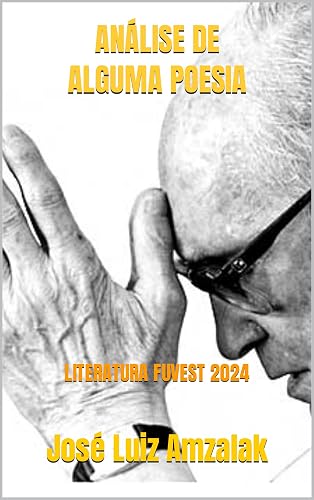 ANÁLISE DE ALGUMA POESIA: LITERATURA FUVEST 2024