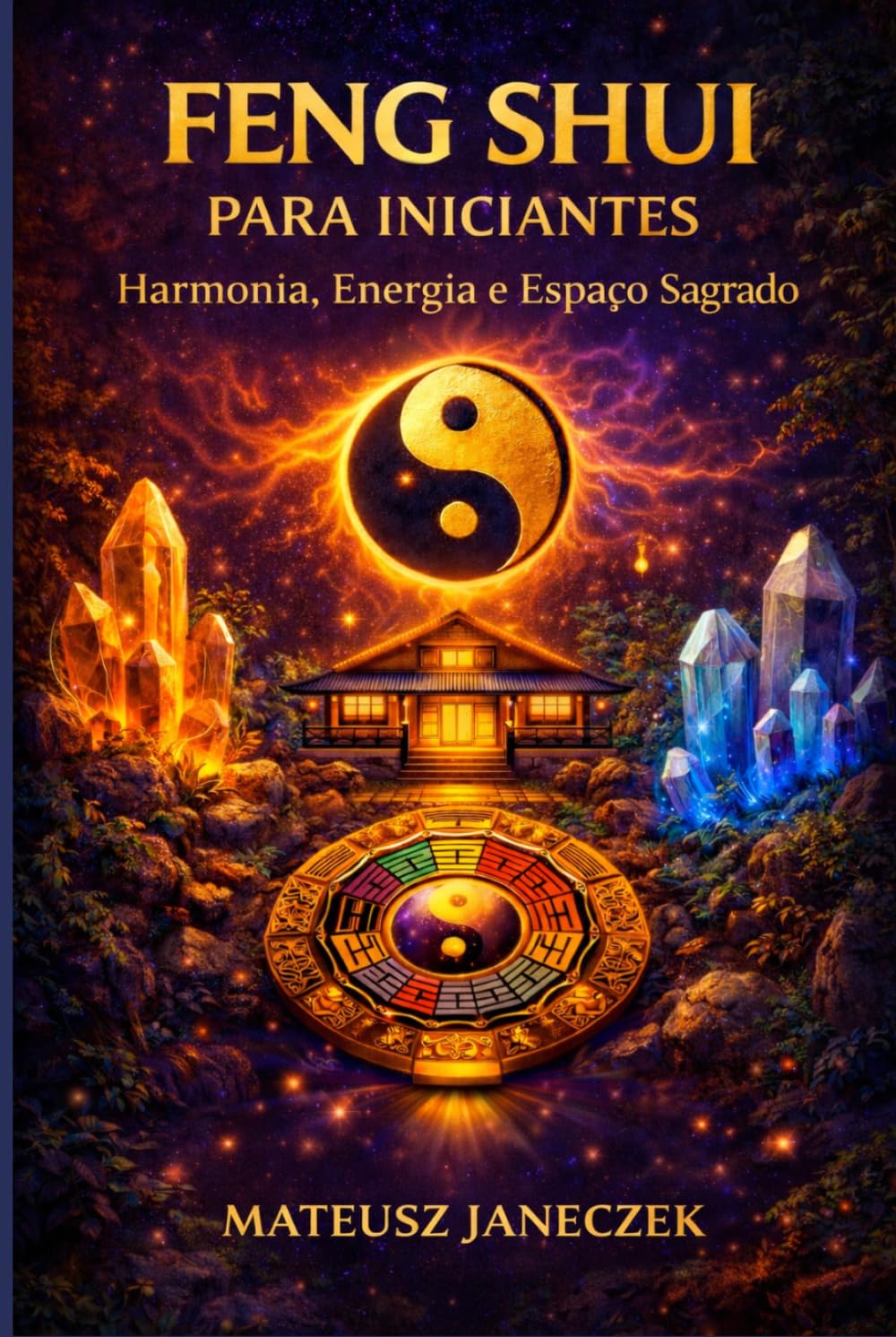 Feng Shui para Iniciantes – Harmonia, Energia e Espaço Sagrado