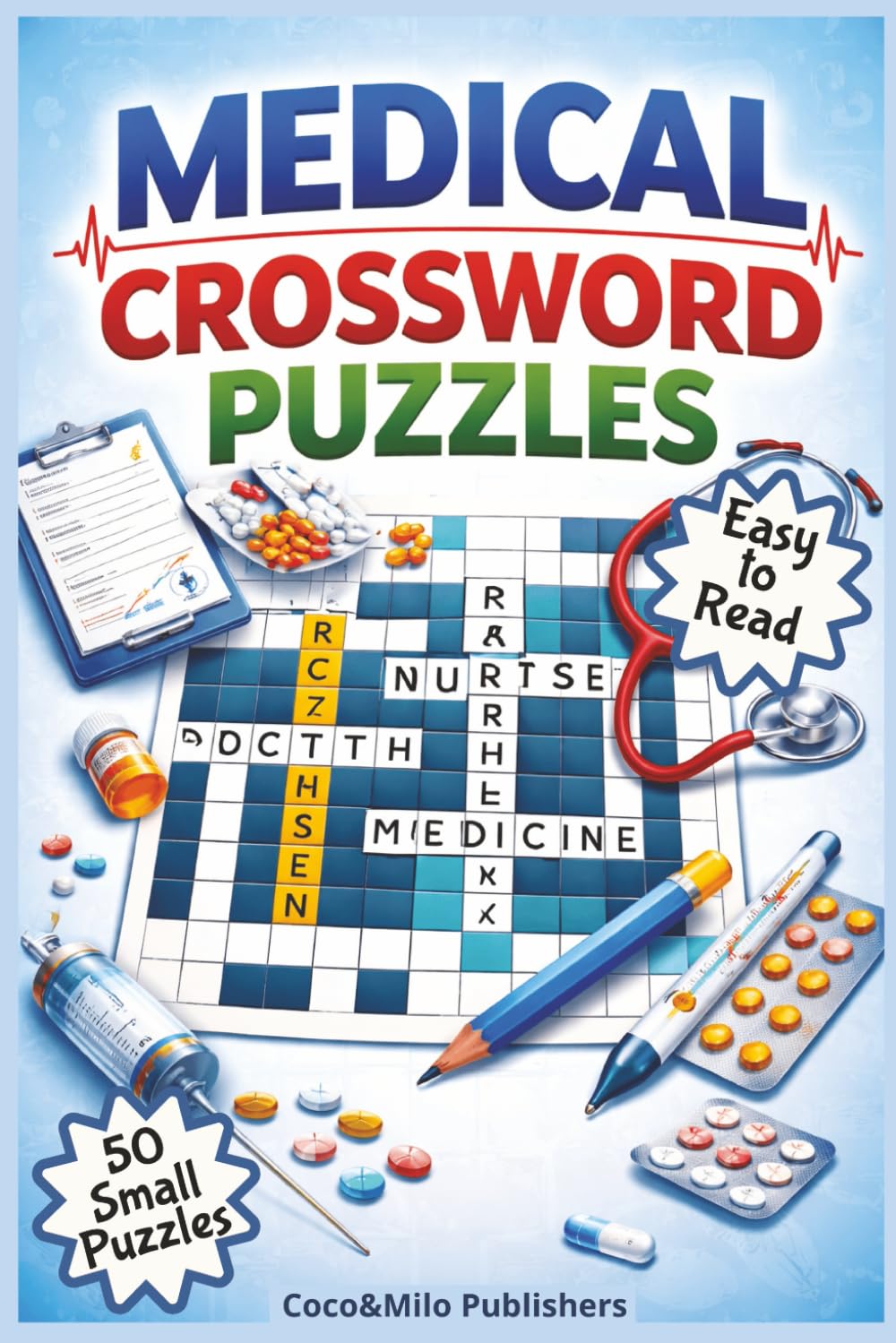 Medical Crossword Puzzle Book: Relaxing Medical Crossword Puzzle Book for Doctors, Nurses, Med-Students, Paramedics, Healthcare Professionals | With ... Seniors and Teens | 6x9 inches, 100 pages