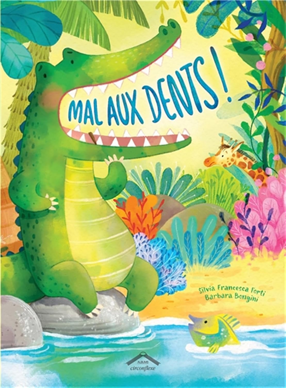 Mal aux dents !: Album - dès 5 ans