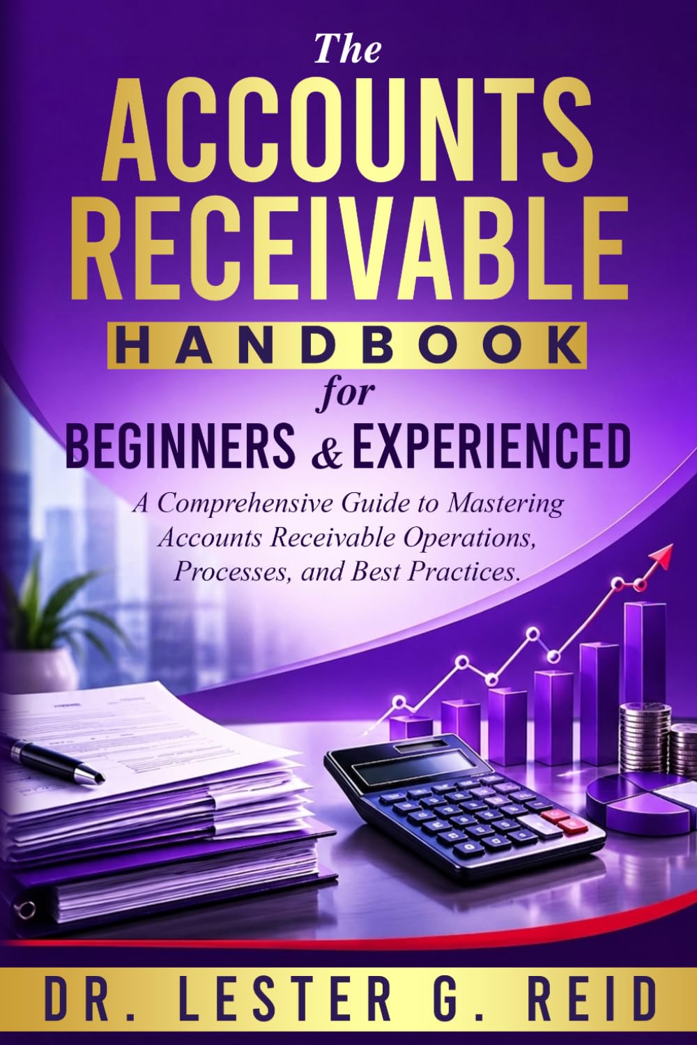 The Accounts Receivable Handbook For Beginners and Experienced
