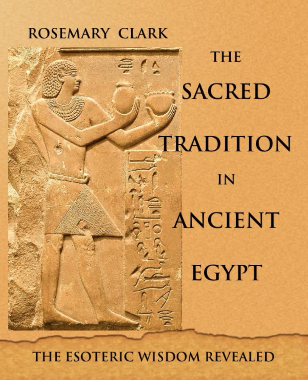 The Sacred Tradition in Ancient Egypt: The Esoteric Wisdom Revealed