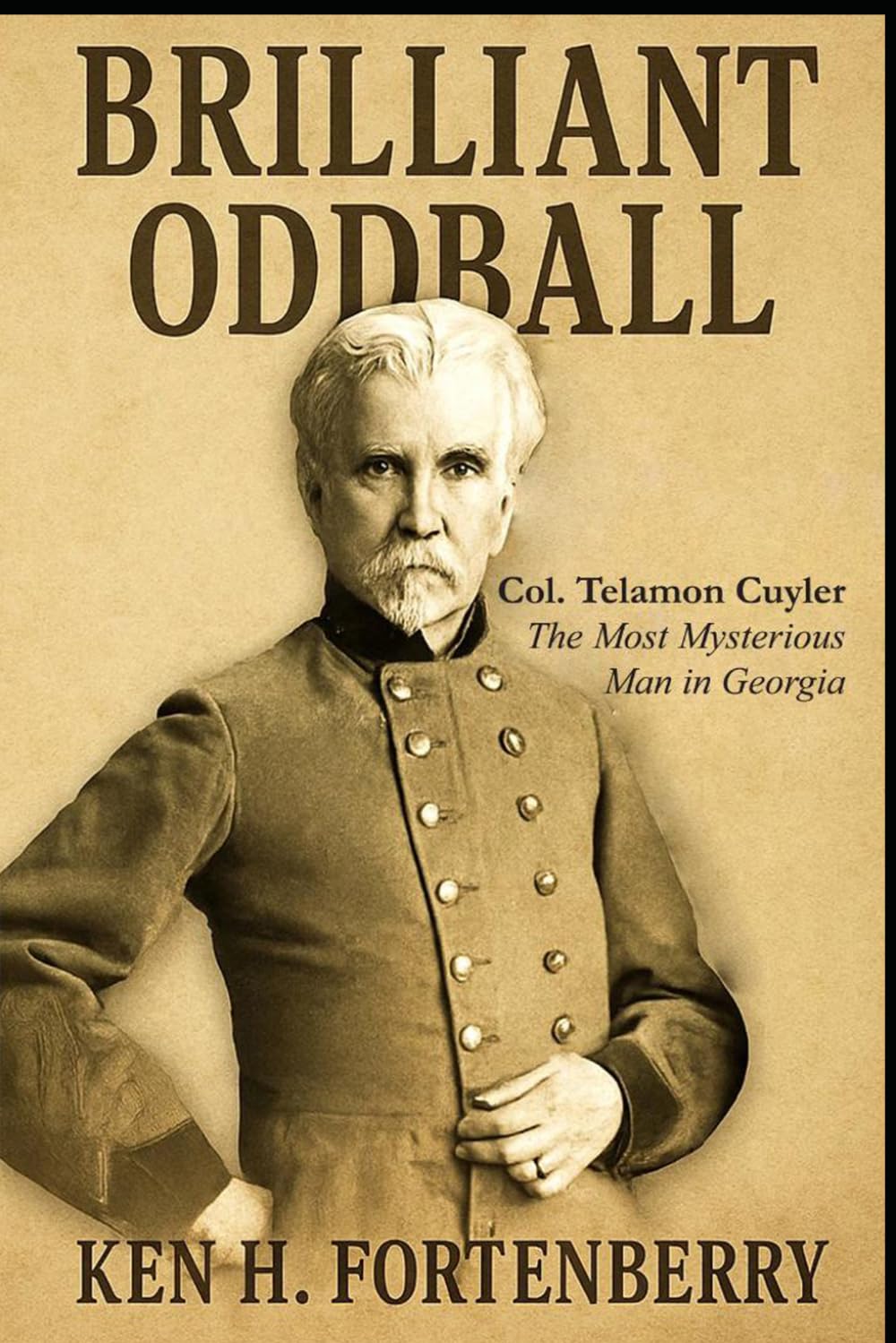 BRILLIANT ODDBALL: Colonel Telamon Cuyler - The Most Mysterious Man in Georgia