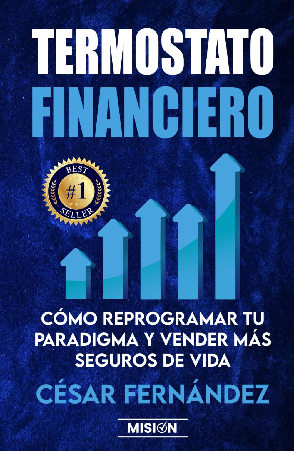 Termostato Financiero: Cómo Reprogramar Tu Paradigma Y Vender Más Seguros De Vida
