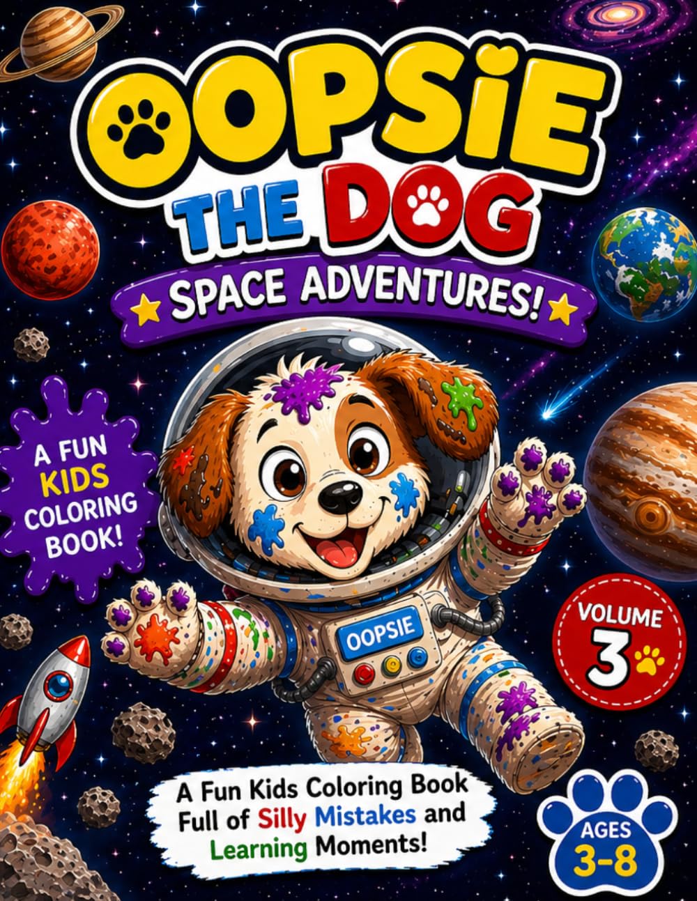 Oopsie the Dog: Space Adventures! Volume 3: A Fun Kids Coloring Book Full of Silly Mistakes and Learning Moments