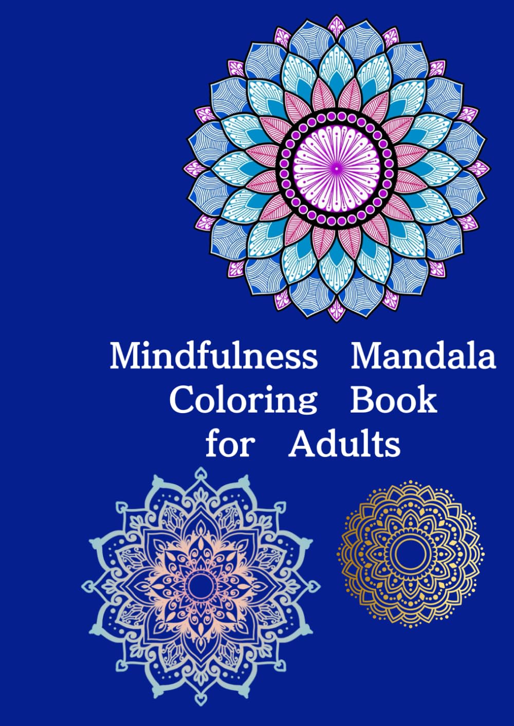 Mindfulness Mandala Coloring Book for Adults: Stress Relief Mandala Art