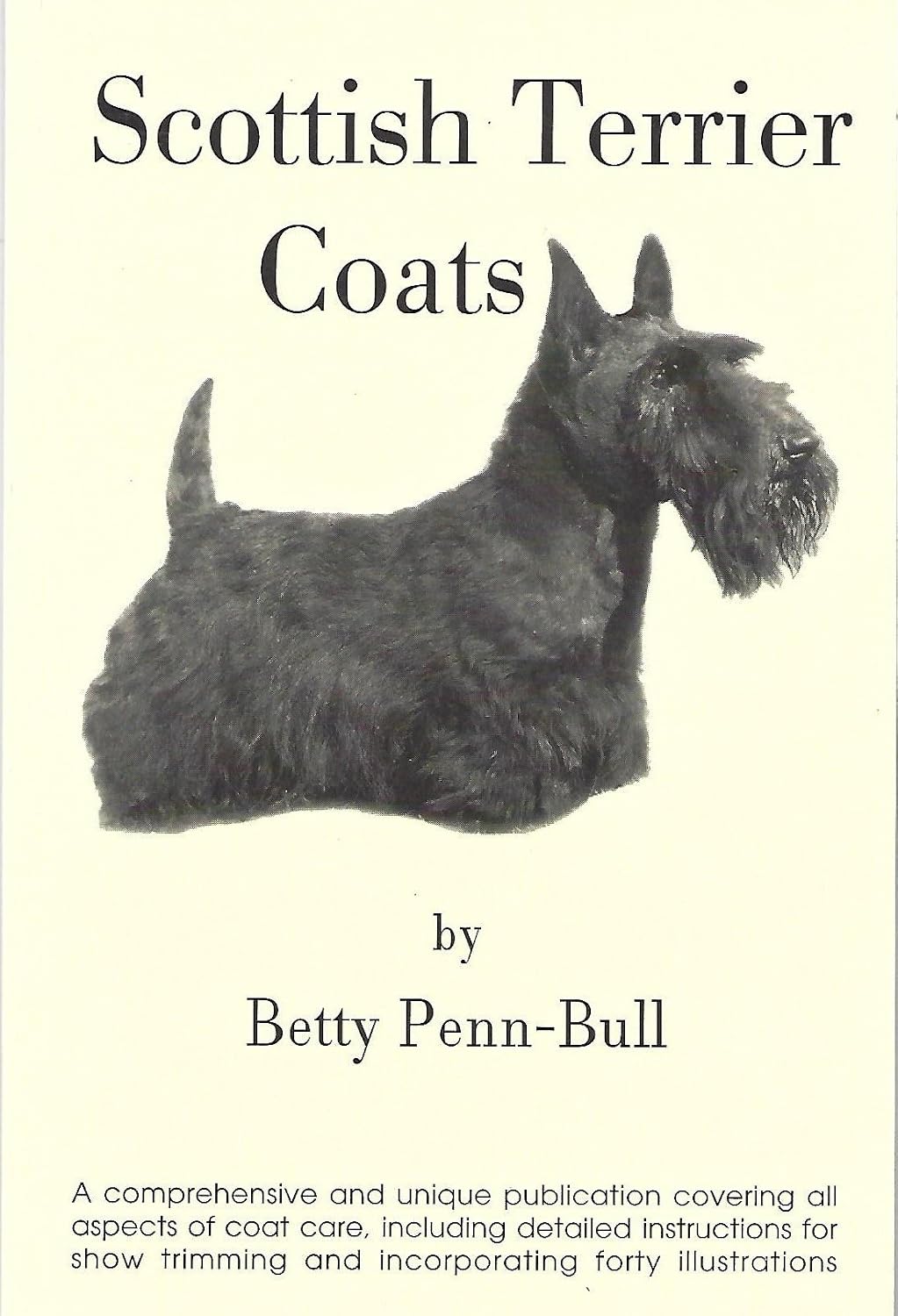 Scottish Terrier Coats Betty PennBull 9780952645603 Books