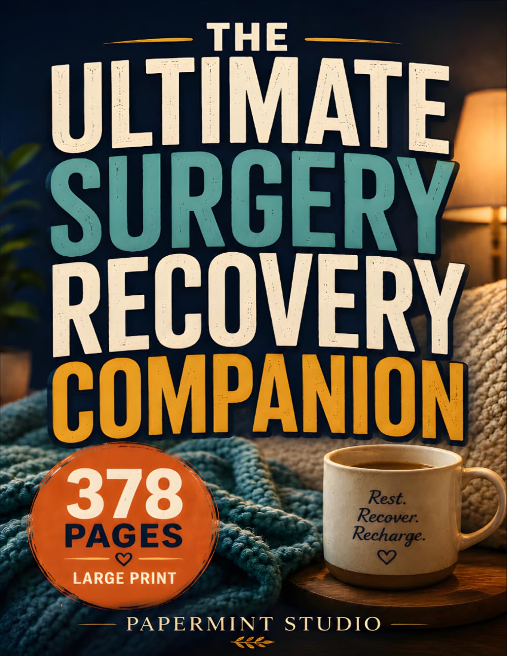 The Ultimate Surgery Recovery Companion: Large Print Word Searches, Sudoku, Crosswords, Cryptograms, Mazes & Relaxing Brain Games — A Thoughtful Get ... Hospital Stays & Boredom Relief