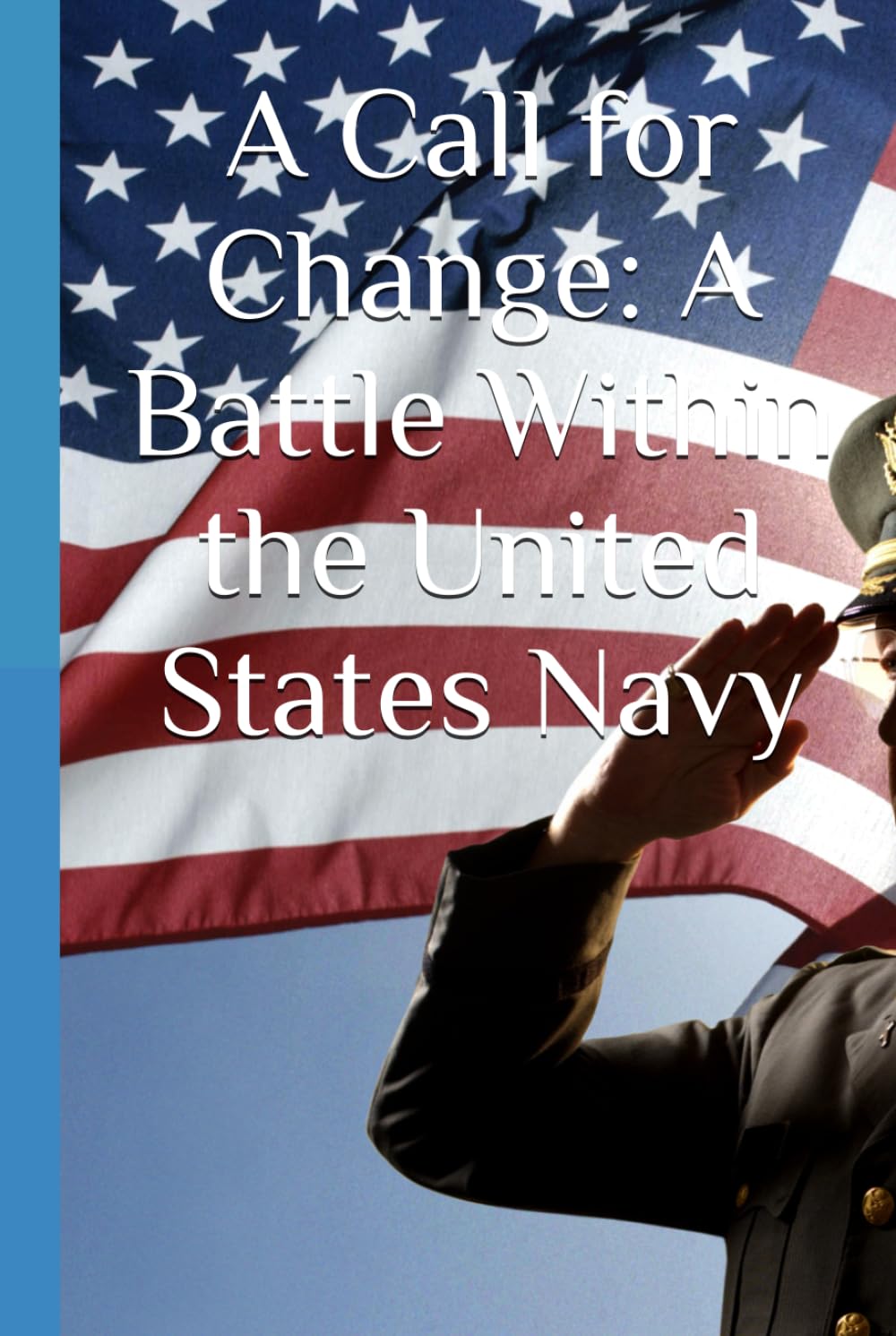 A Call for Change: A Battle Within the United States Navy