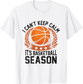 I Can't Keep Calm It's Basketball Season Shoot Court Player T-Shirt