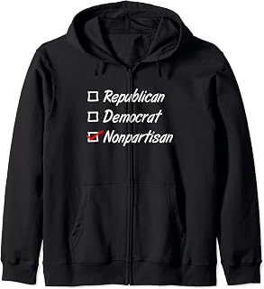 Non Partisan Political Frustrated Funny Gift Man Woman Zip Hoodie