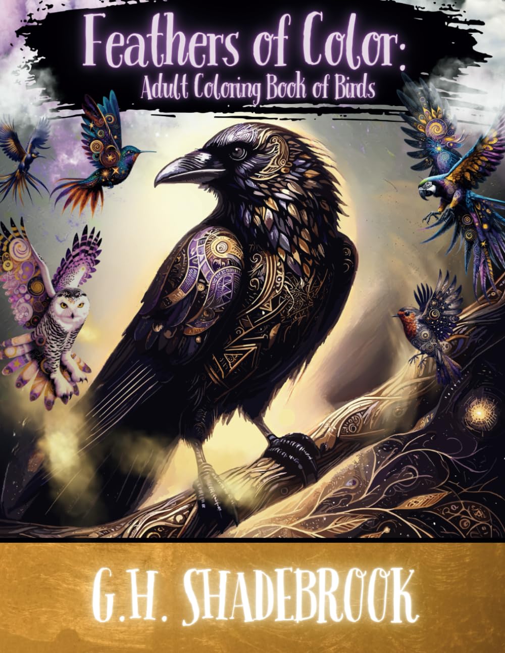 Feathers of Color: Adult Coloring Book of Birds (Surreal & Whimsical Animals to Color)