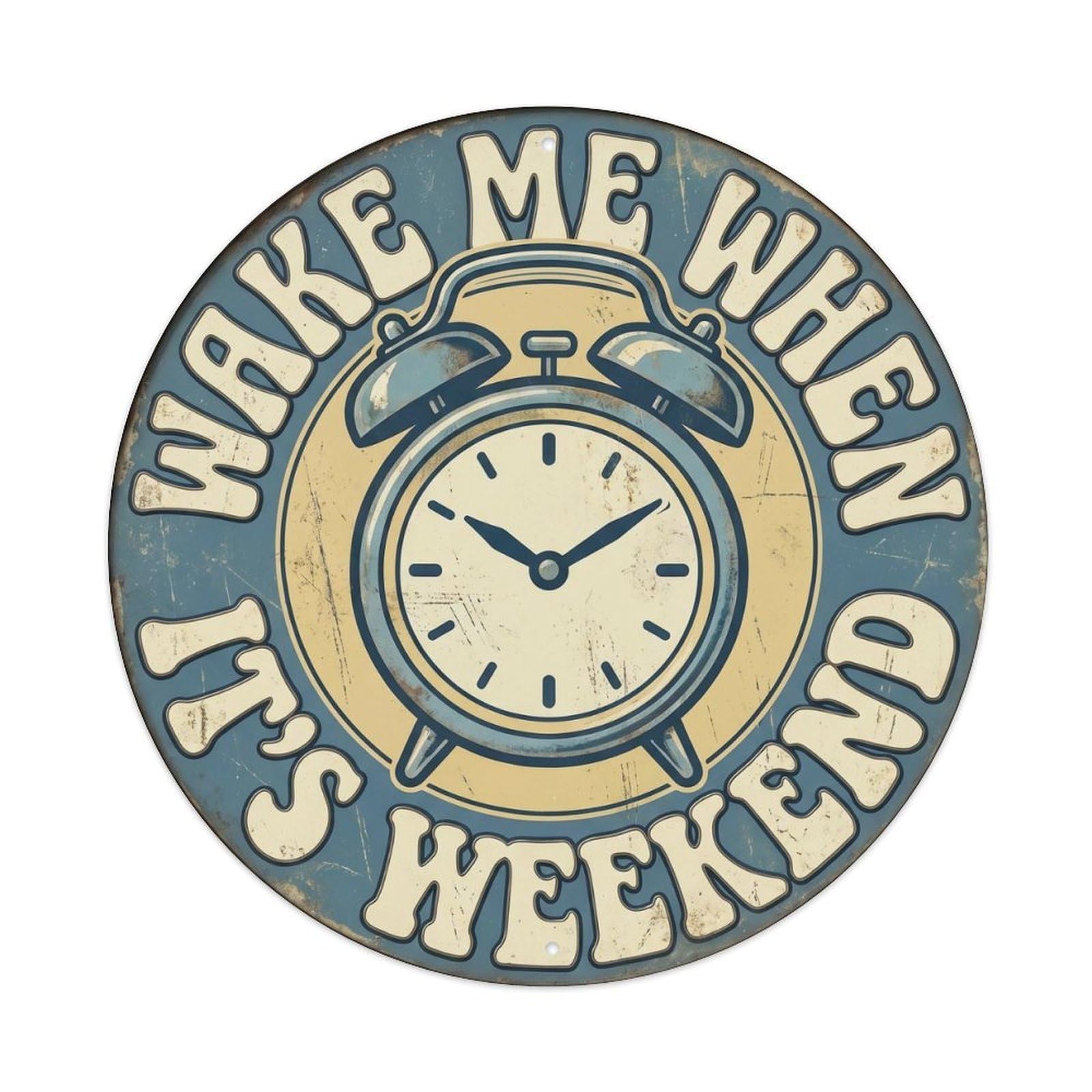 Wake Me When Its Weekend Classic Bedroom Display Retro Slogans Metal Tin Sign Plaque Wall Decor for Cafe, Club Bar, Office, Home Garden Round Metal Poster 8x8Inch