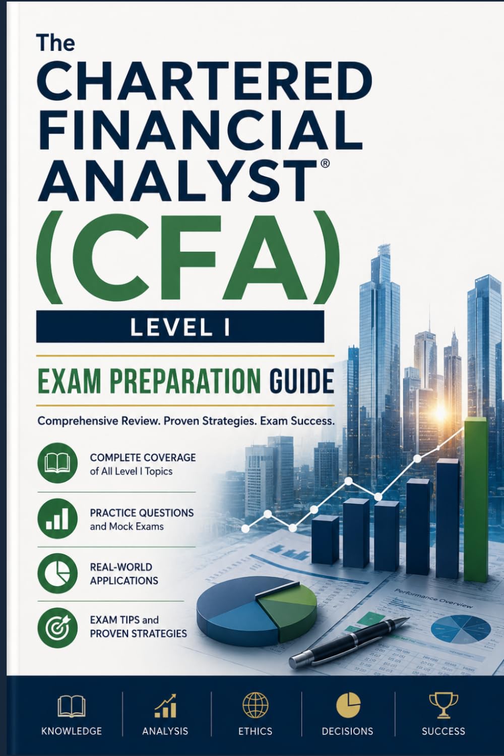 The Chartered Financial Analyst (CFA) Level I Exam Preparation Guide: Master All Ten Topic Areas with Comprehensive Study Material, Worked Examples, ... for the CFA Institute Level I Examination