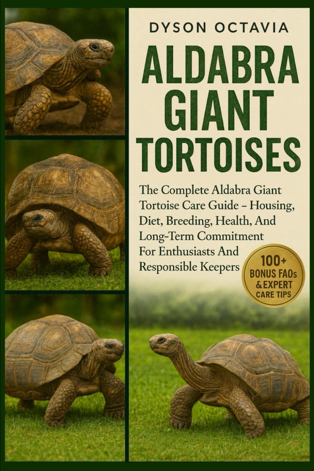 ALDABRA GIANT TORTOISES: The Complete Aldabra Giant Tortoise Care Guide – Housing, Diet, Breeding, Health, And Long-Term Commitment For Enthusiasts And Responsible Keepers