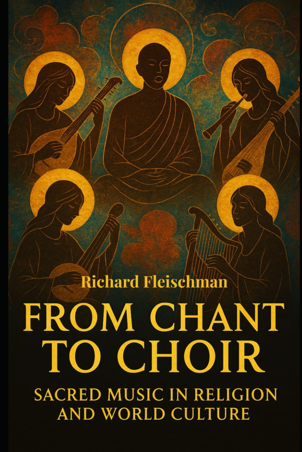 From Chant to Choir: Sacred Music in World Religions and Cultures (Rediscovering Classical Music)
