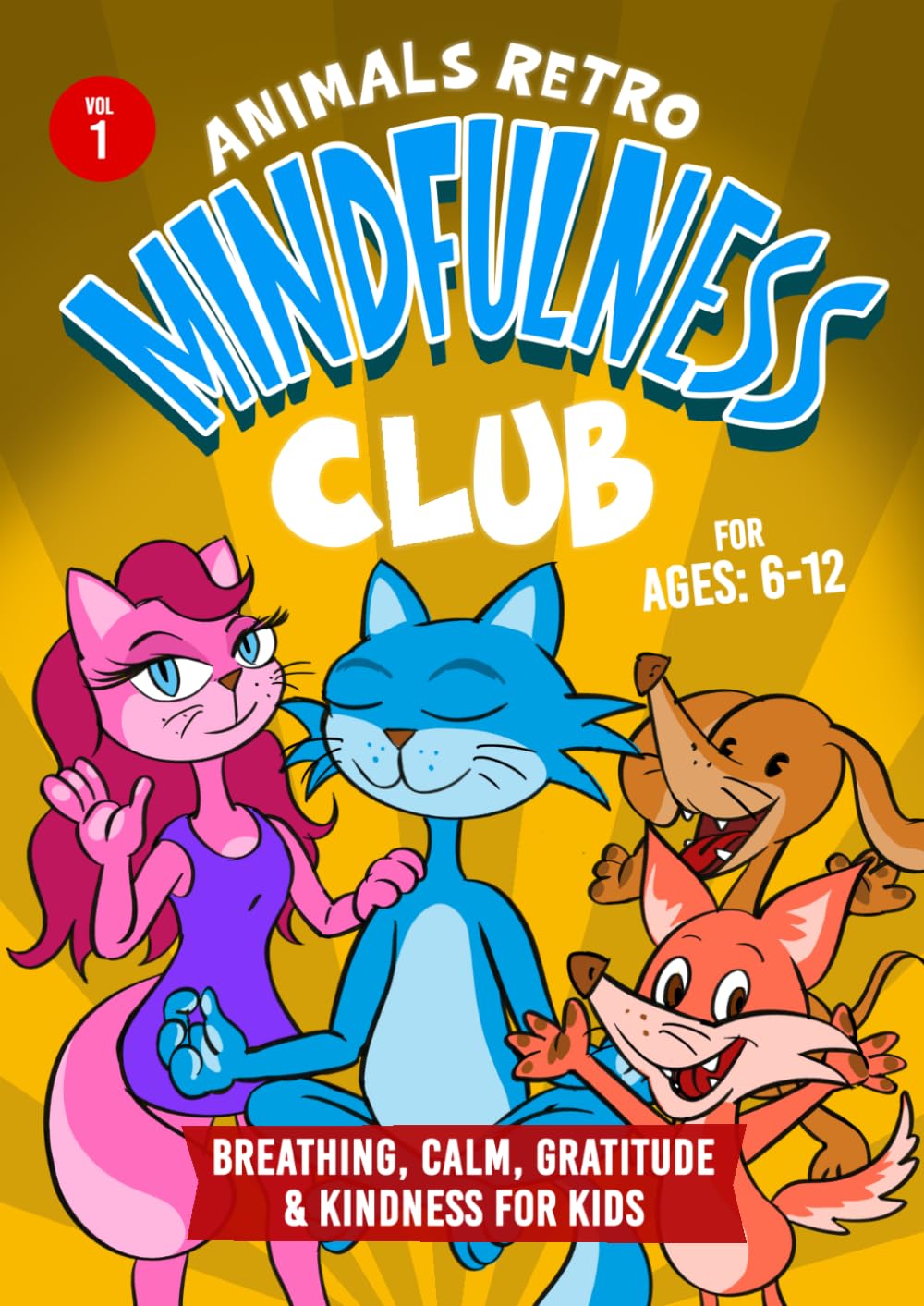 Mindfulness Club: Breathing, Emotions, Gratitude, and Calm for Kids Ages 6–12