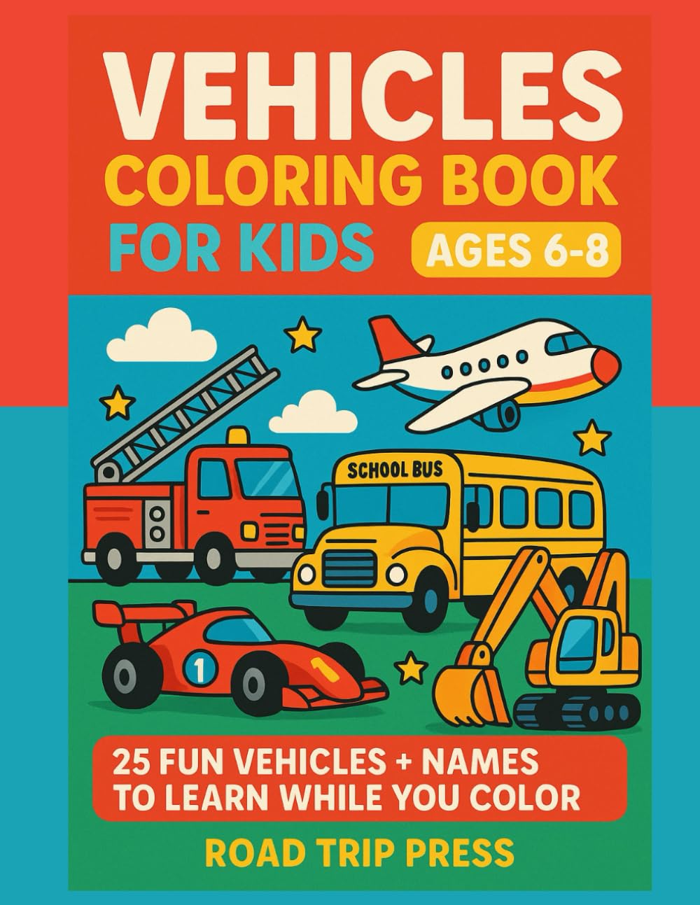 Vehicles Coloring Book for Kids: 25 Fun Vehicles + Names to Learn While You Color