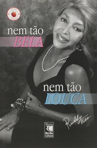 Nem Tao Bela, Nem Tao Louca