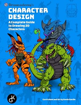 Character Design A Complete Guide to Drawing 2D Characters Learn to Design & Draw Your Own Characters Drawing for Animation, Manga, Anime, Cartoon, Comics, Video Games+