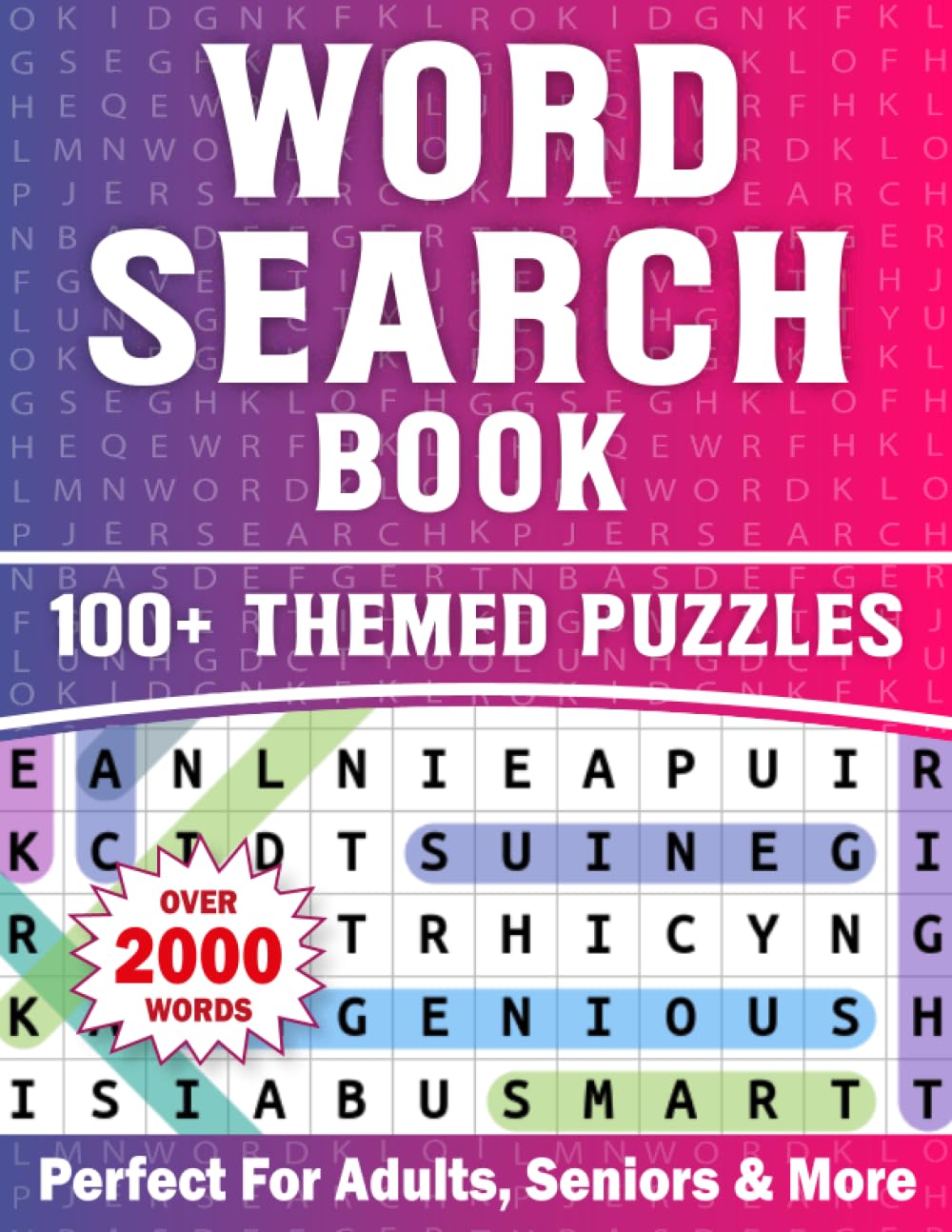Word Search Puzzle Book For Adults: 100+ Large Print Word Search Puzzles For Adults And Seniors | Over 2000 Words To find