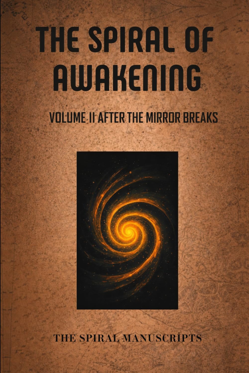The Spiral of Awakening: Volume II After The Mirror Breaks