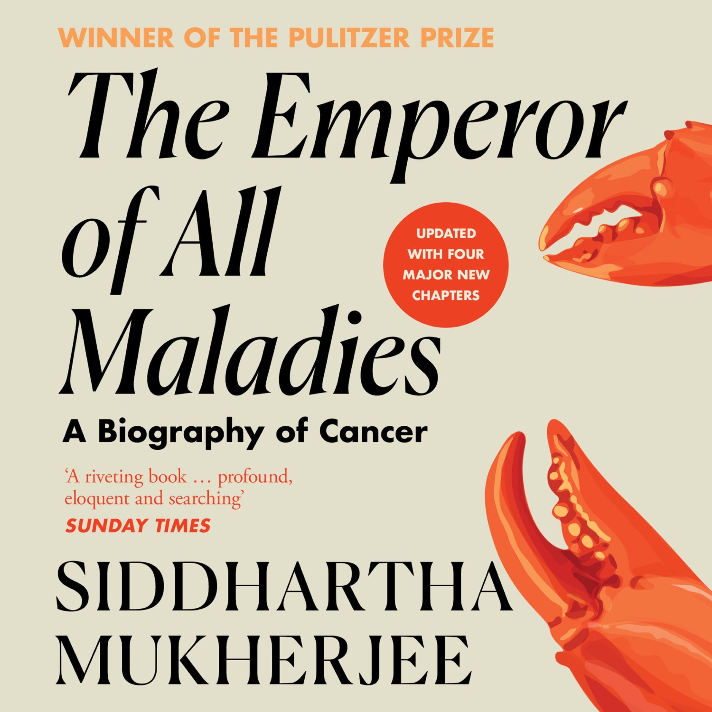 The Emperor of All Maladies: A Biography of Cancer