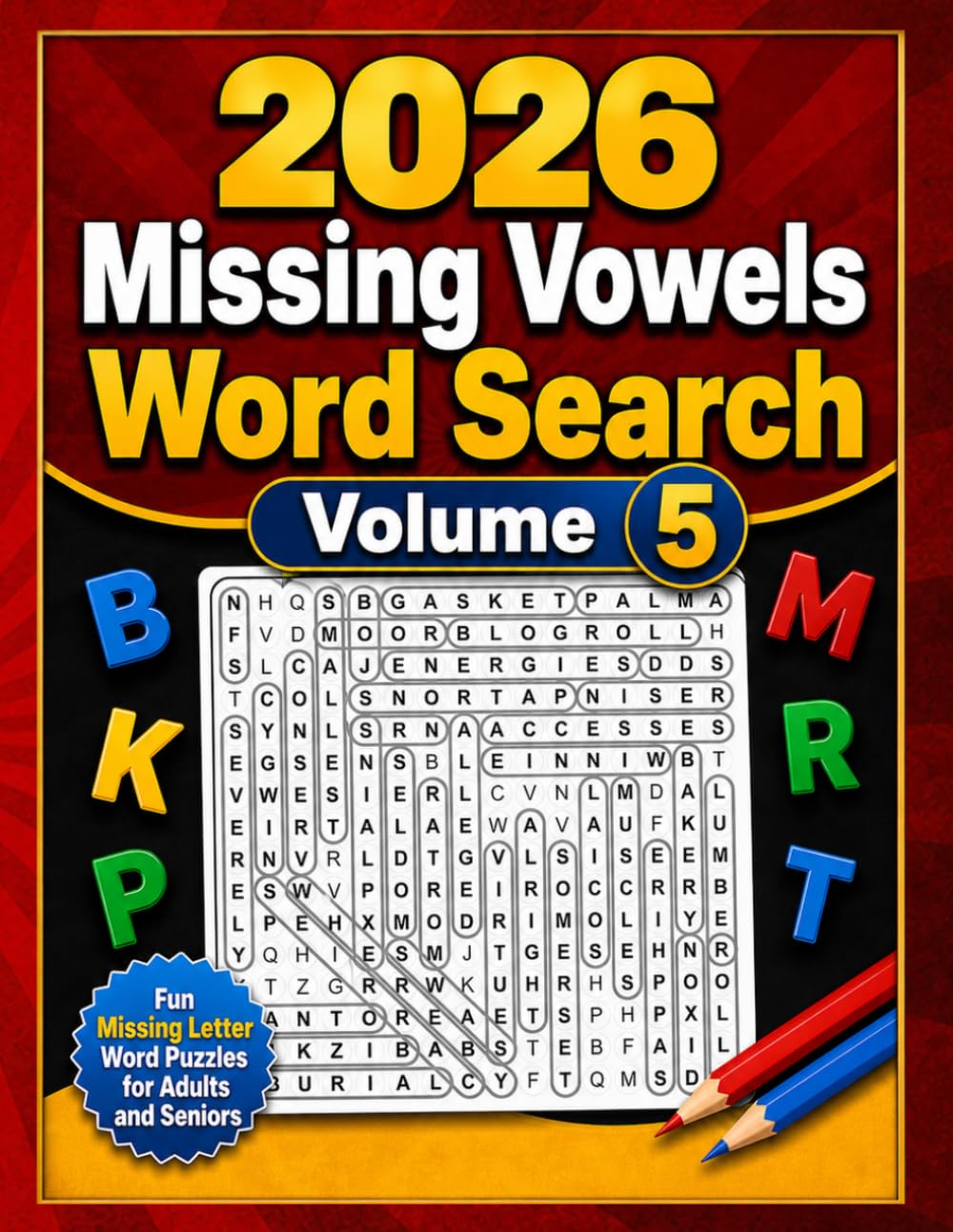 2026 Missing Vowels Word Search Volume 5: 200 Fun Missing Letter Word Puzzles for Adults and Seniors