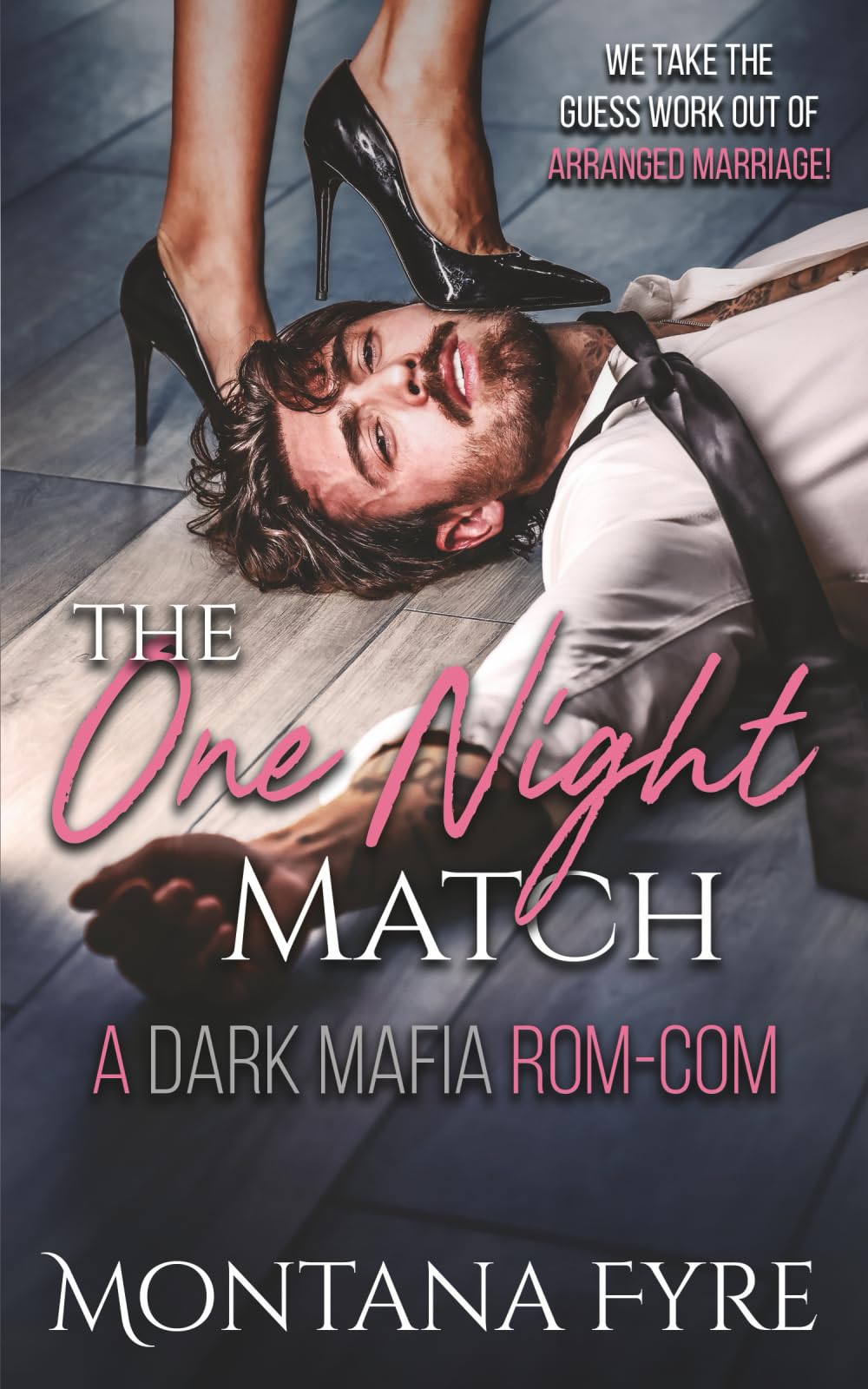 The One Night Match: A Dark Mafia Rom-Com: 1 (Mafia Matchmaker)