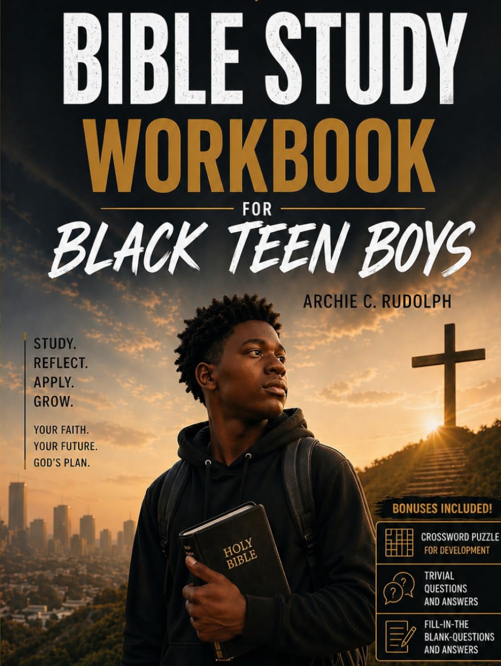Bible Study Workbook for Black Teen Boys: A 52-Week Bible Study Workbook for Young Black Men to Build Faith, Discover God's Purpose, and Walk in Confidence and Strength