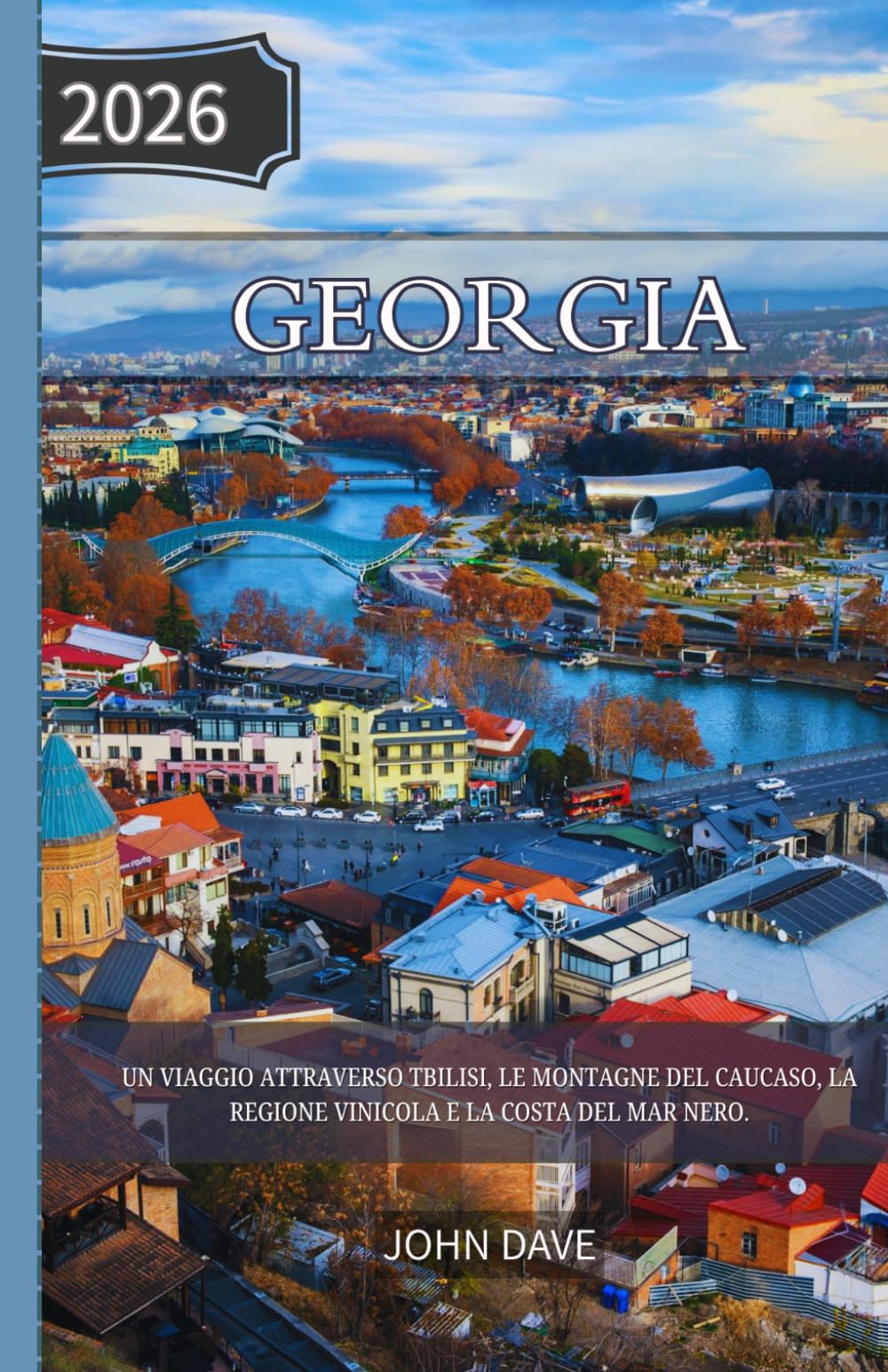 Georgia Guida di viaggio 2026: Un viaggio attraverso Tbilisi, le montagne del Caucaso, la regione vinicola e la costa del Mar Nero.