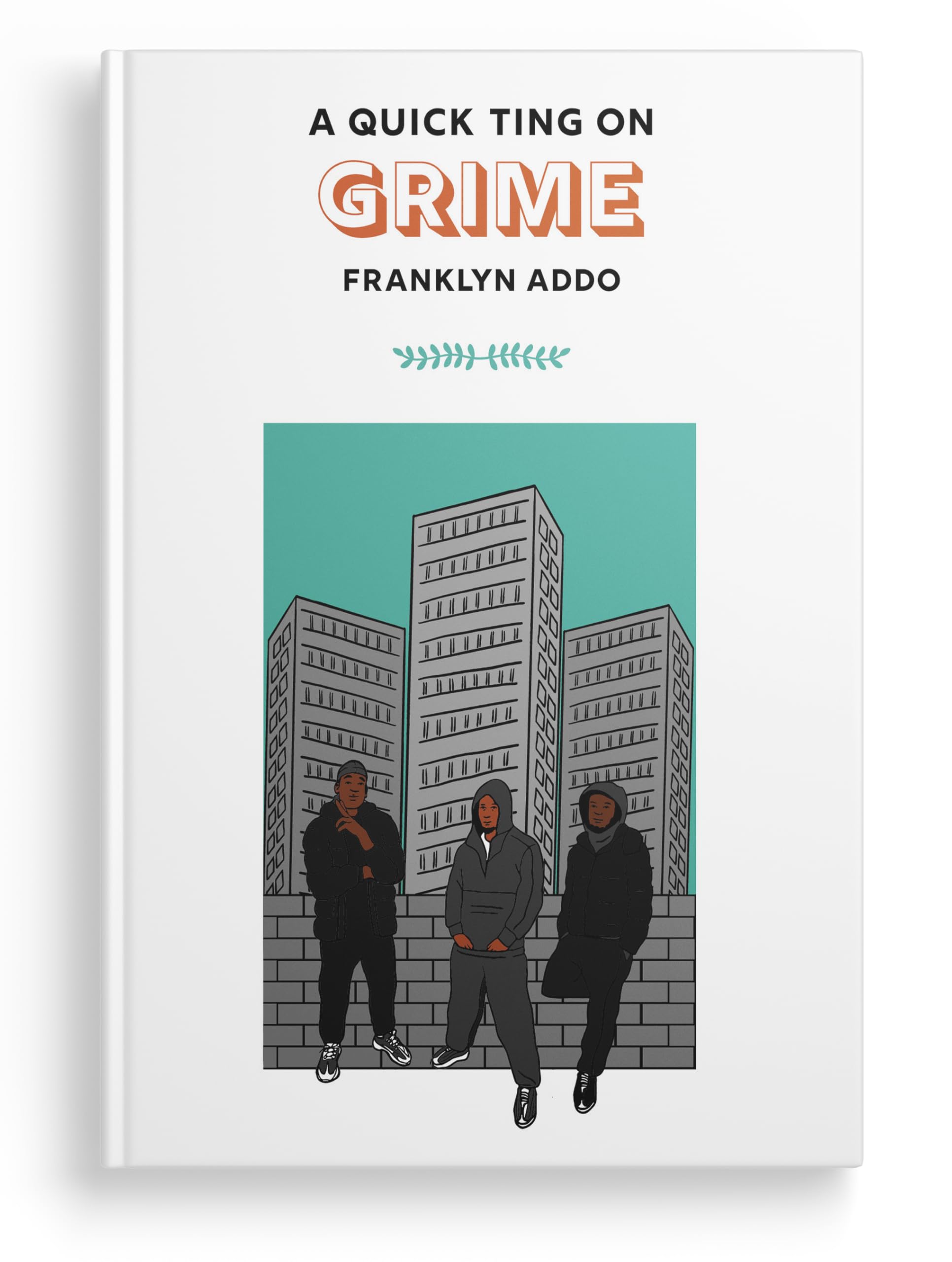 A Quick Ting On: Grime by Franklyn Addo (Hardback Book)