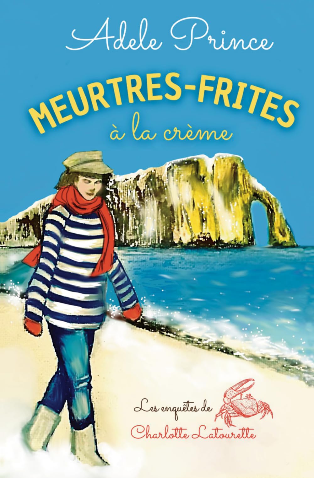 MEURTRES-FRITES à la crème: un roman policier cosy crime en Normandie (Les Enquêtes de Charlotte Latourette, un cosy mystery)