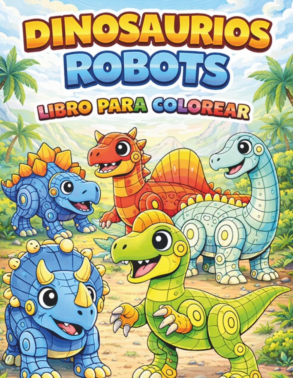 Dinosaurios Robots – Libro para Colorear: 20 dinosaurios robóticos adorables para colorear (niños y niñas)