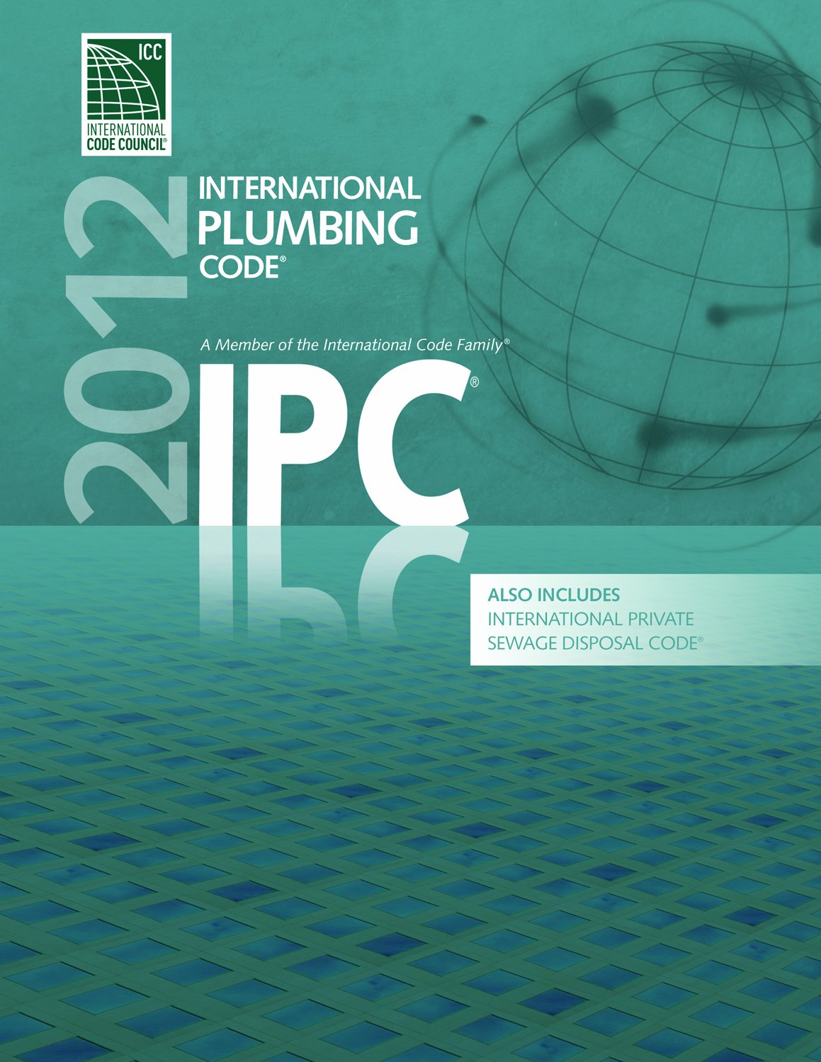 2012 International Plumbing Code (Includes International Private Sewage Disposal Code) (International Code Council Series) 1st Edition