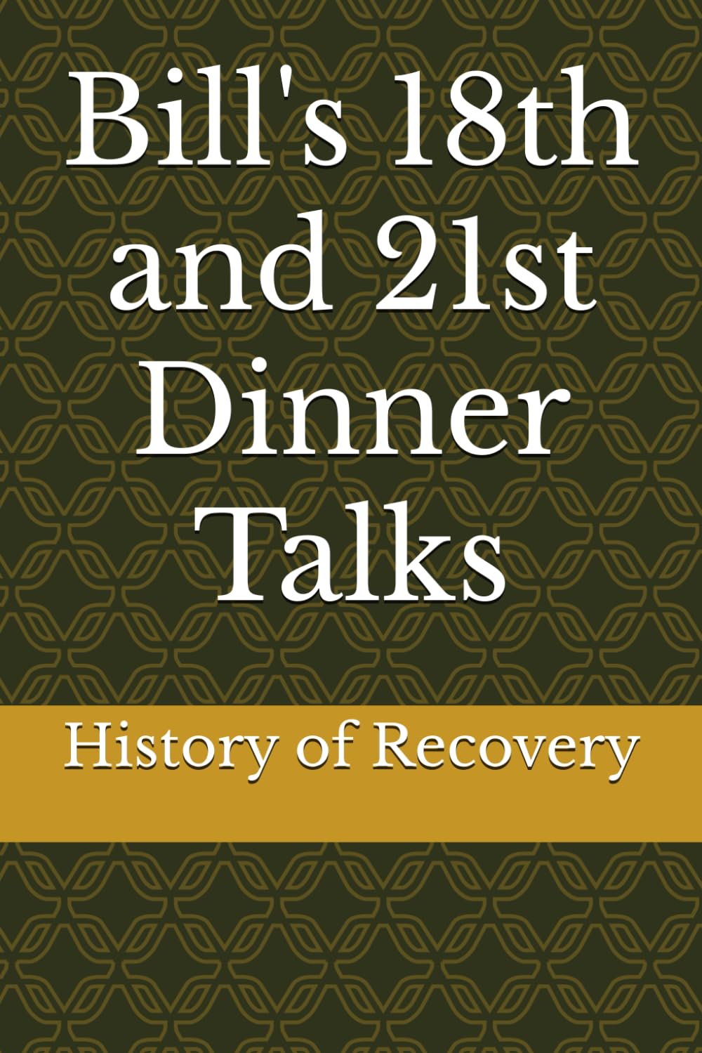 Bill's 18th and 21st Dinner Talks