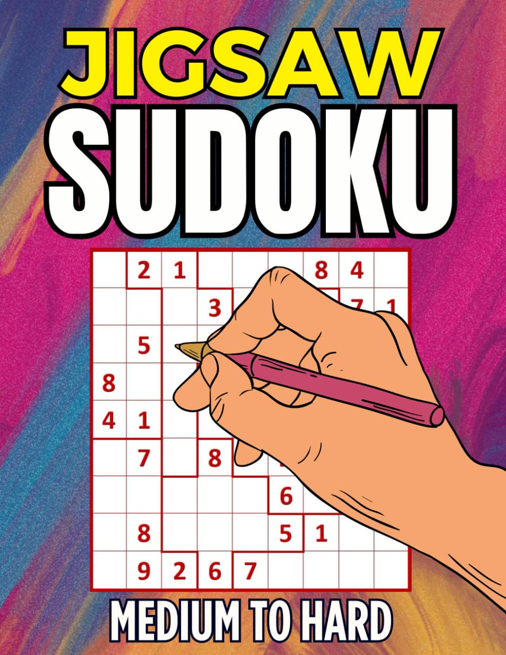 Jigsaw Sudoku Puzzle Book: 300+ Medium to Hard Jigsaw Sudoku Puzzles with Full Solutions - Keep Your Brain Young