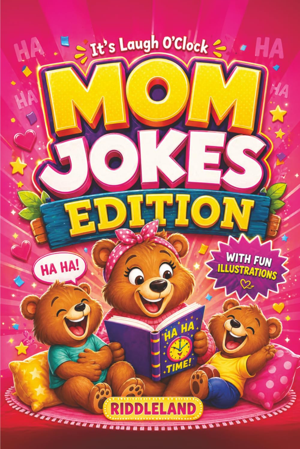 It's Laugh O'Clock: Mom Jokes Edition - A Fun and Hilarious Book for Mum, Kids and Family (Mother's Day Gift Idea)