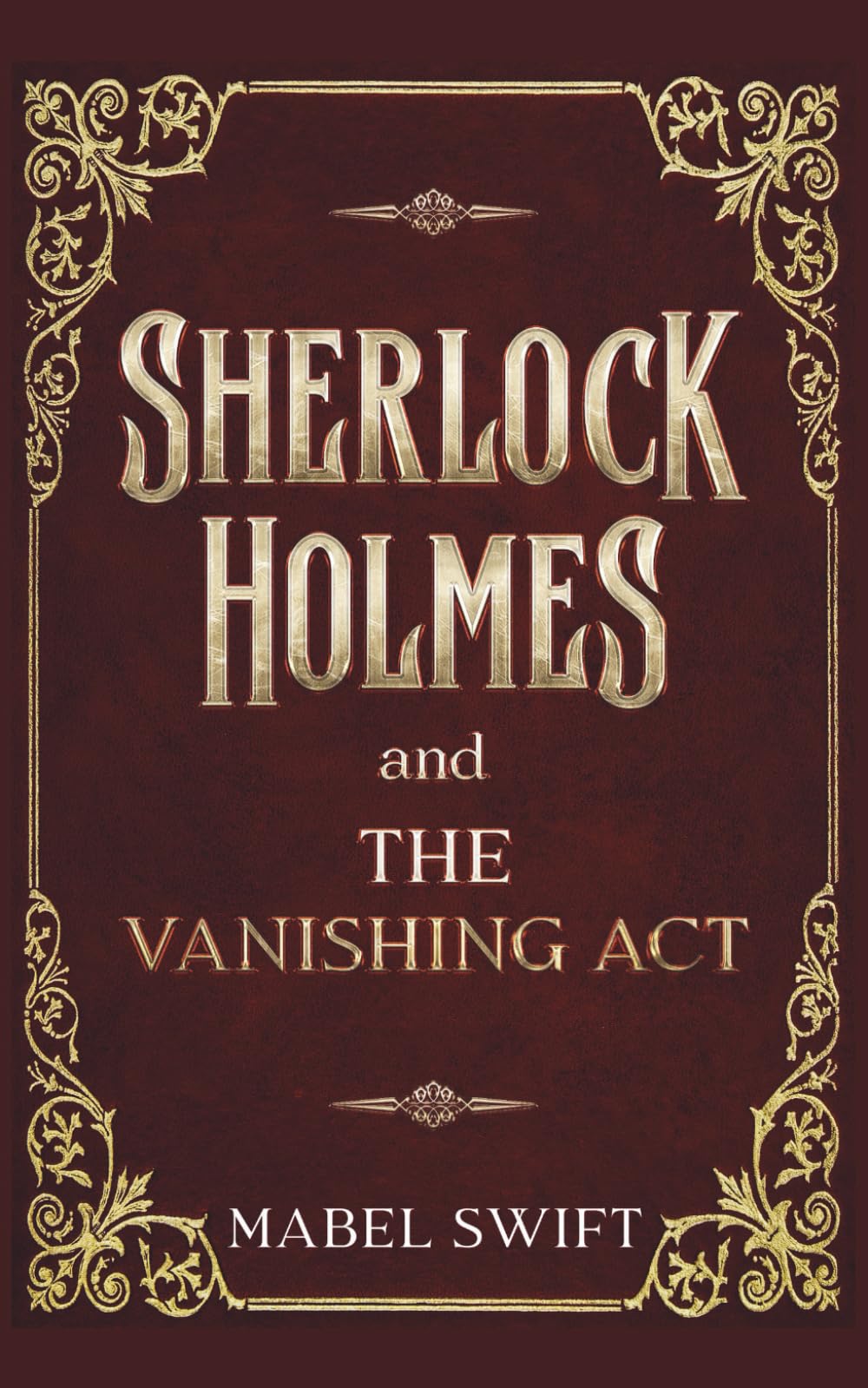 Sherlock Holmes and The Vanishing Act (Sherlock Holmes Mysteries)