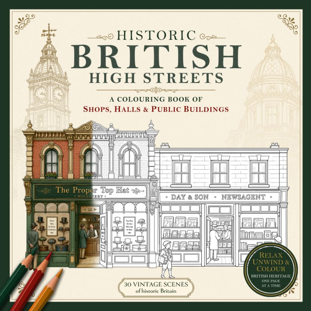 Historic British High Streets: A Colouring Book of Shops, Halls & Public Buildings
