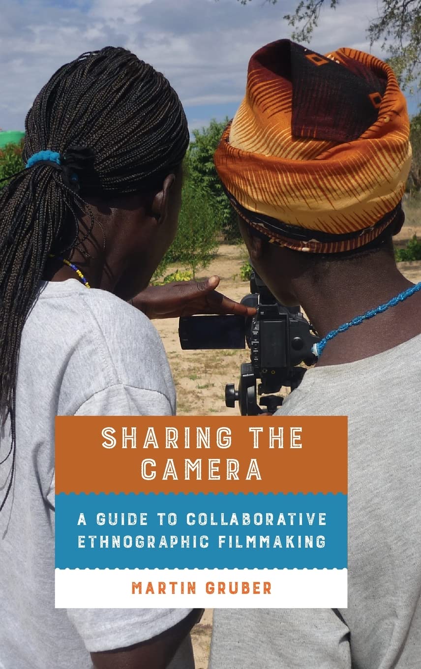 Ethnographic Filmmaking Sharing the Camera manuel cinéma documentaire partagé
