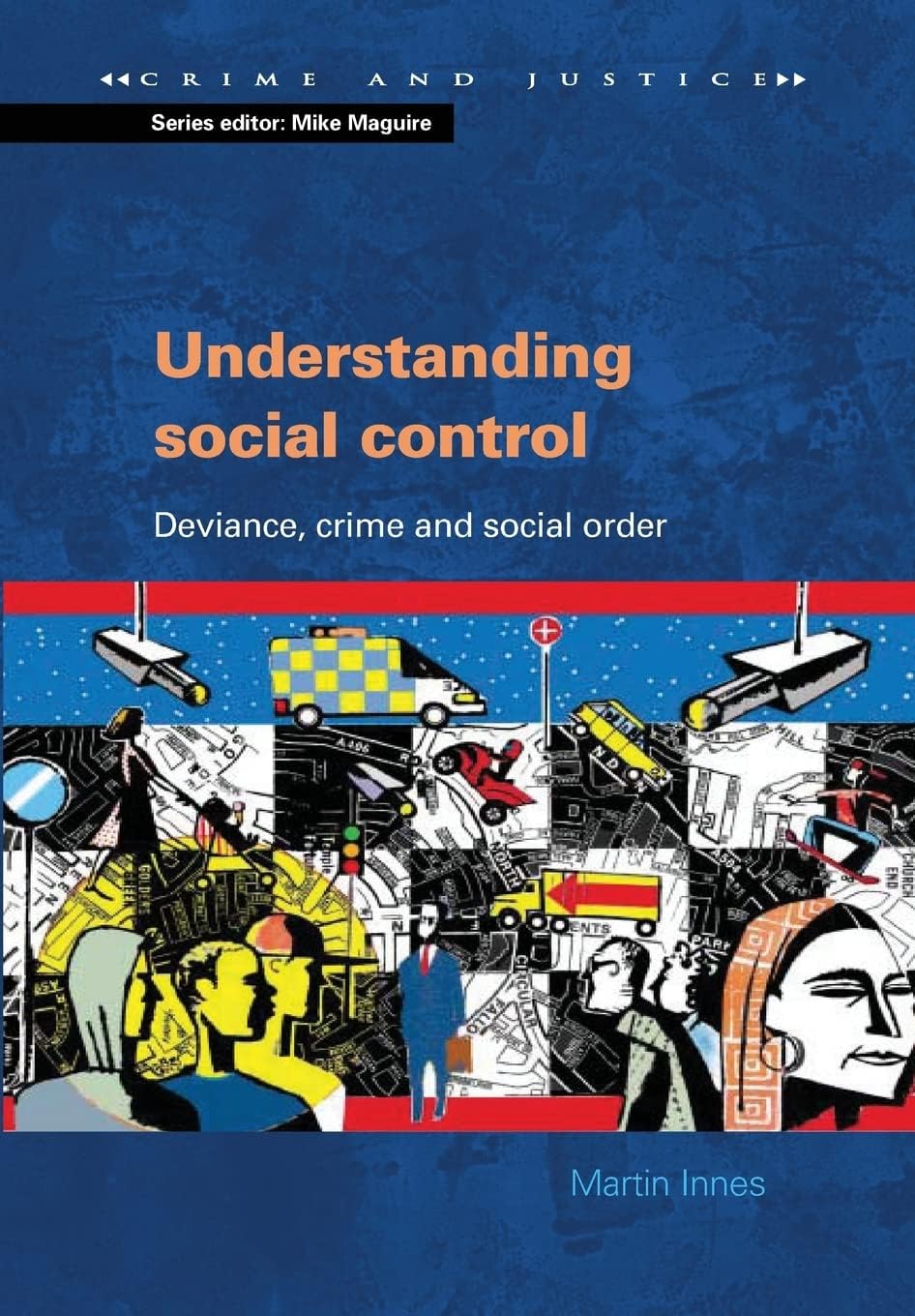 Understanding Social Control: Crime and Social Order in Late Modernity (Crime & Justice)