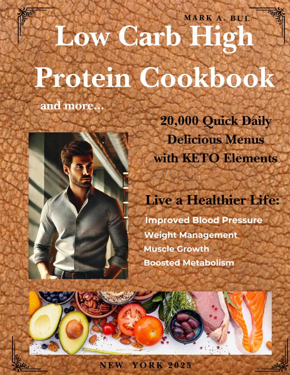 Low Carb High Protein Cookbook: 20,000 Quick Daily Delicious Menus with KETO Elements