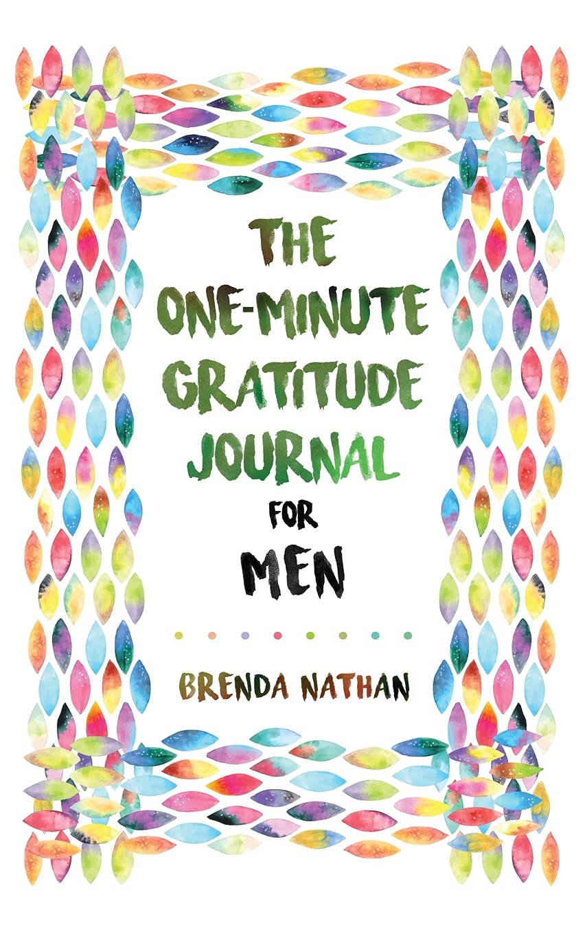 The One-Minute Gratitude Journal for Men: Simple Journal to Increase Gratitude and Happiness