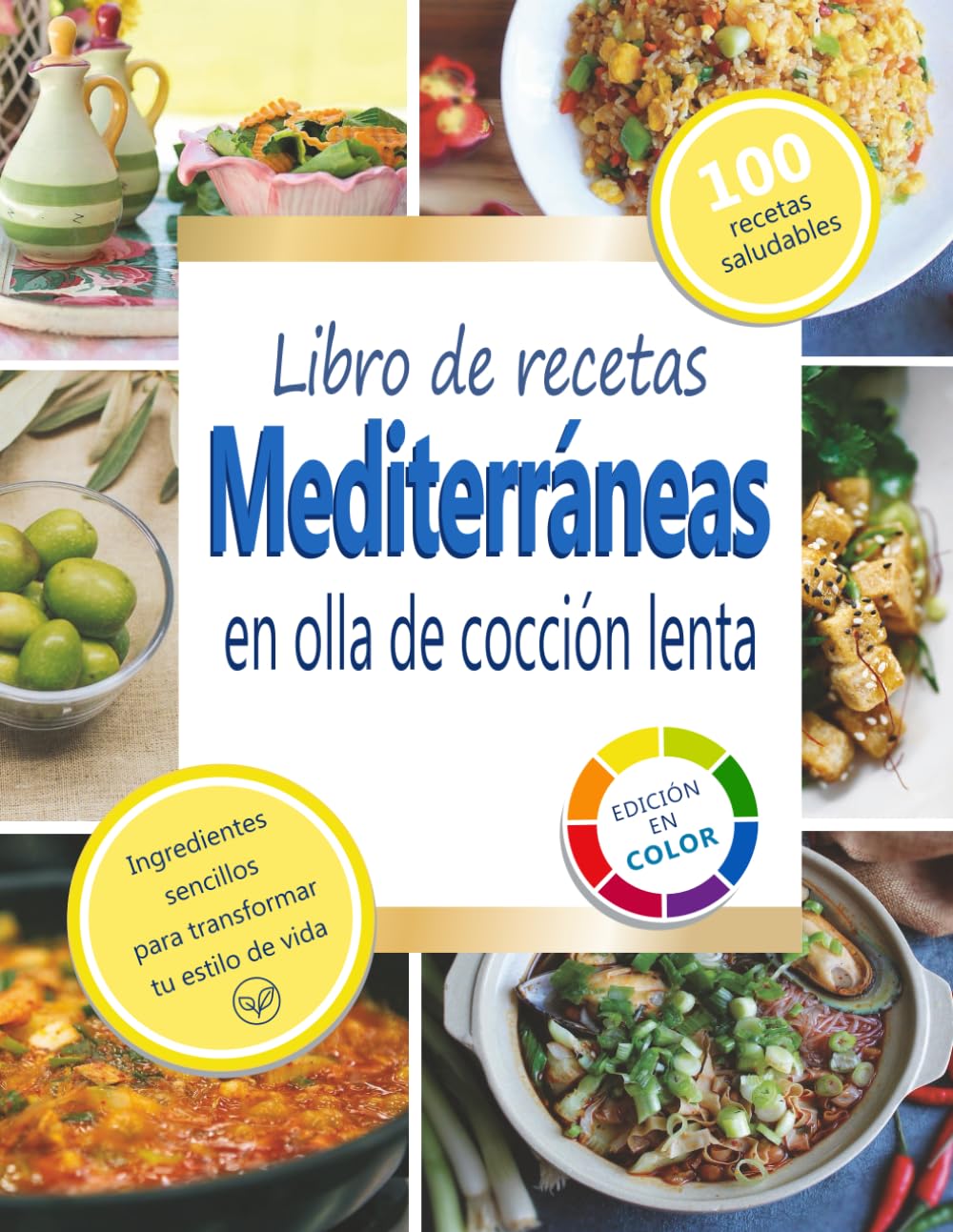 Libro de recetas mediterráneas en olla de cocción lenta: Platos simples, saludables y deliciosas — ¡deja que tu olla de cocción lenta haga el trabajo!