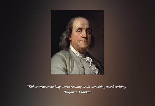 Amazon Com Wesellphotos Benjamin Franklin Photo Picture Poster Framed Quote Either Write Something Worth Reading Founding Father Of Usa Portrait Famous Inspirational Motivational Quotes 13x19 Unframed Poster Posters Prints