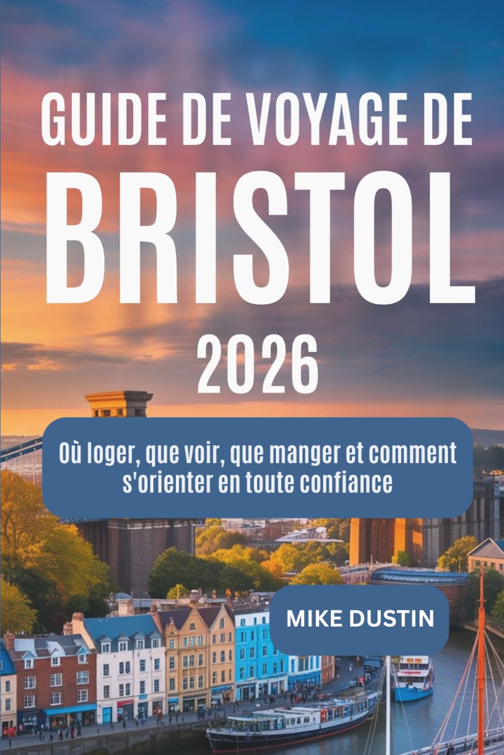 Guide de voyage de Bristol 2026: Où loger, que voir, que manger et comment s'orienter en toute confiance