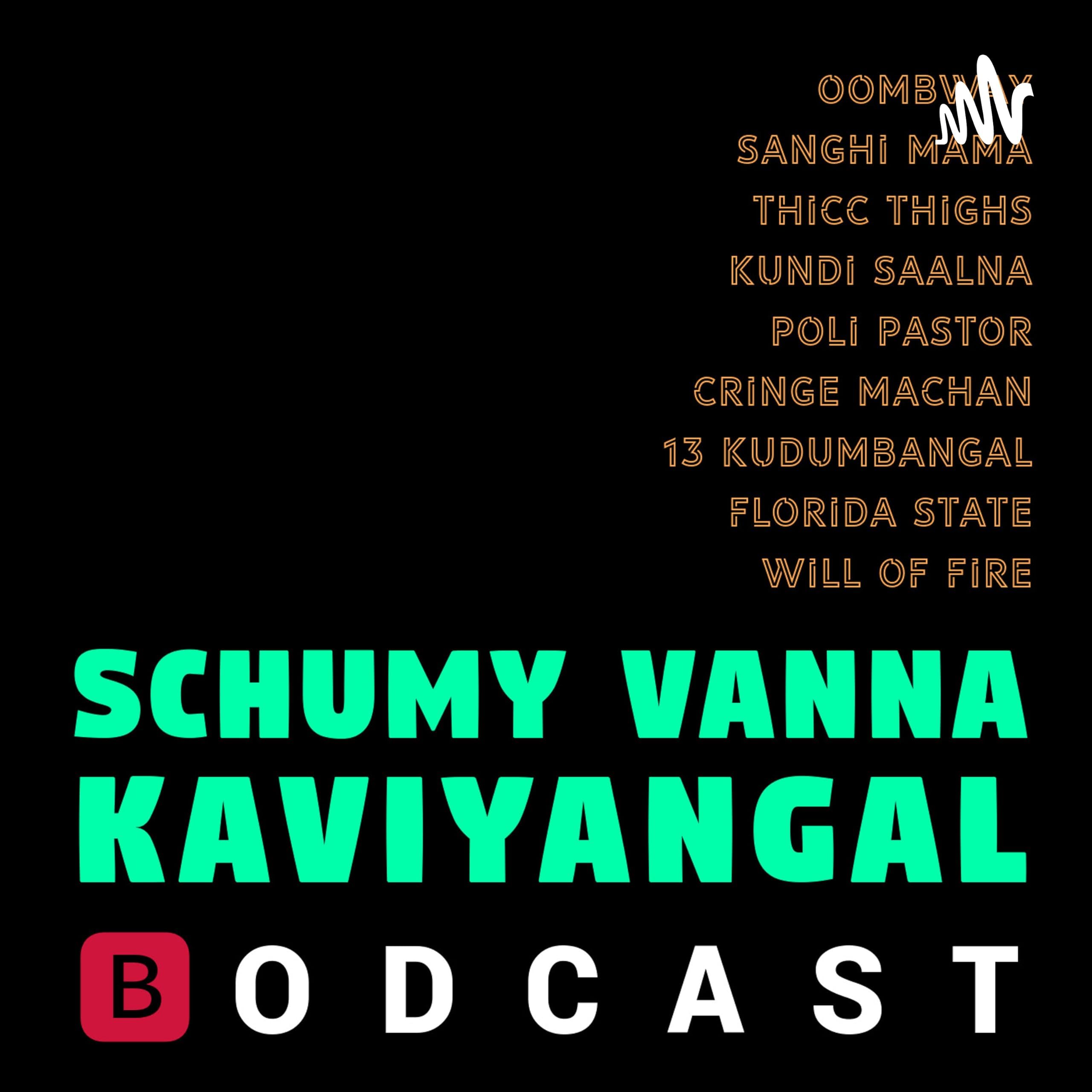 Schumy Vanna Kaviyangal 🅱️odcast: Will of Fire 🔥